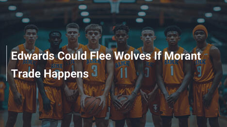 Edwards könnte die Wolves verlassen, wenn Morant-Wechsel kommt