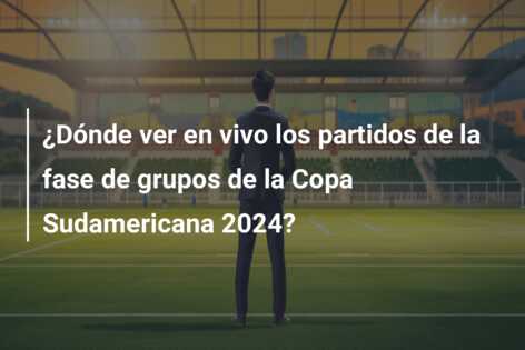 ¿Dónde ver en vivo los partidos de la fase de grupos de la Copa Sudamericana 2024?