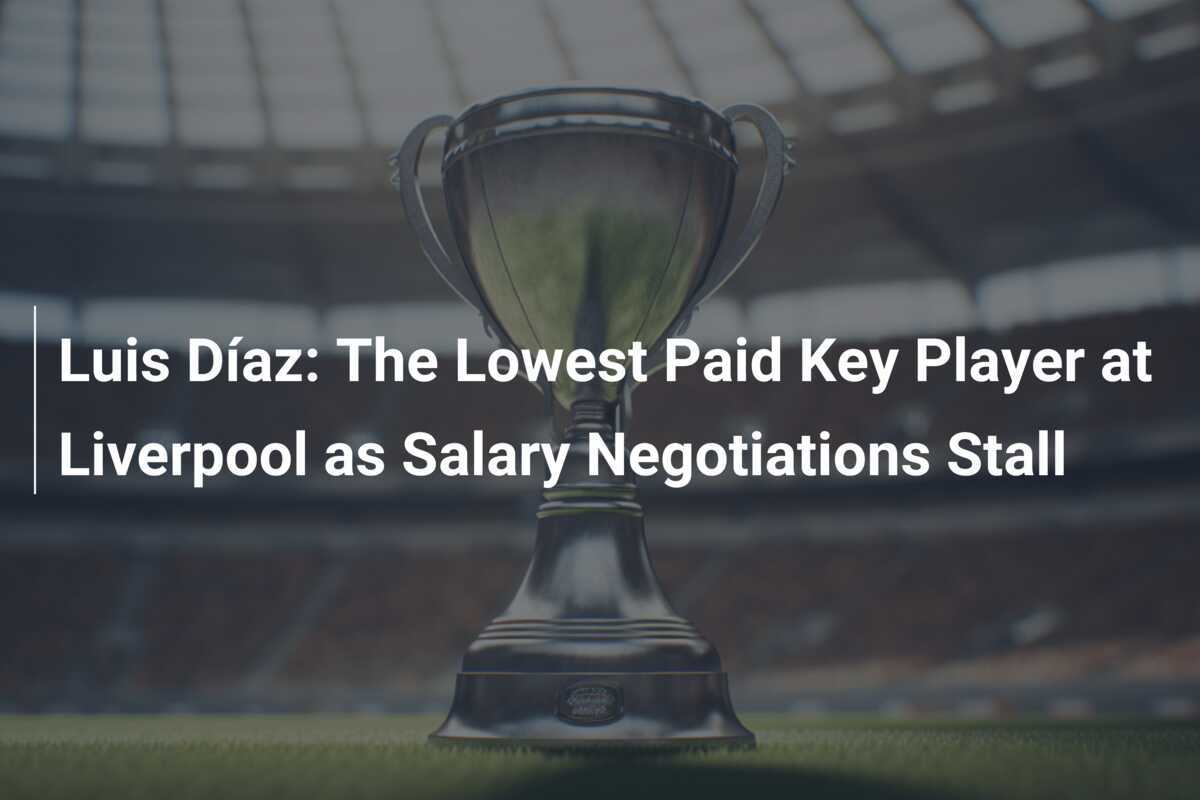 Luis Díaz: Pemain Kunci dengan Gaji Terendah di Liverpool saat Negosiasi Gaji Mandek