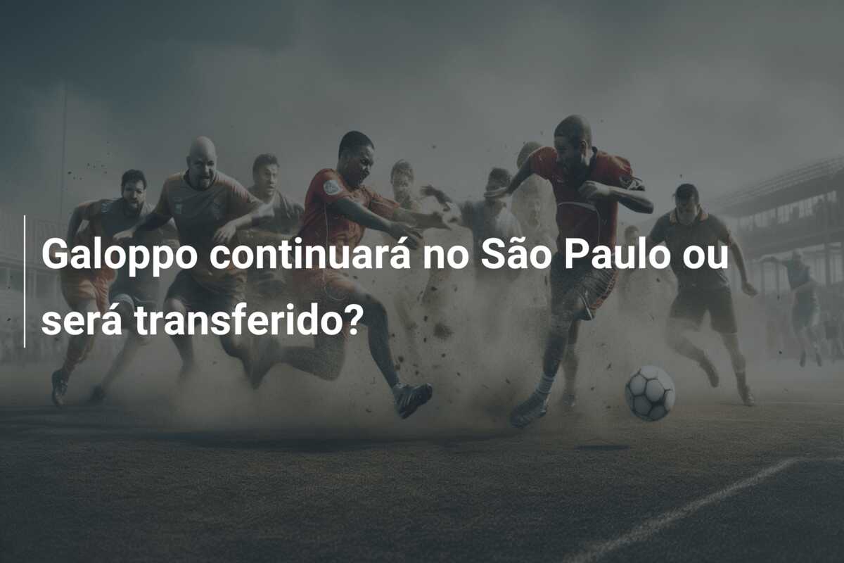 Galoppo continuará no São Paulo ou será transferido?