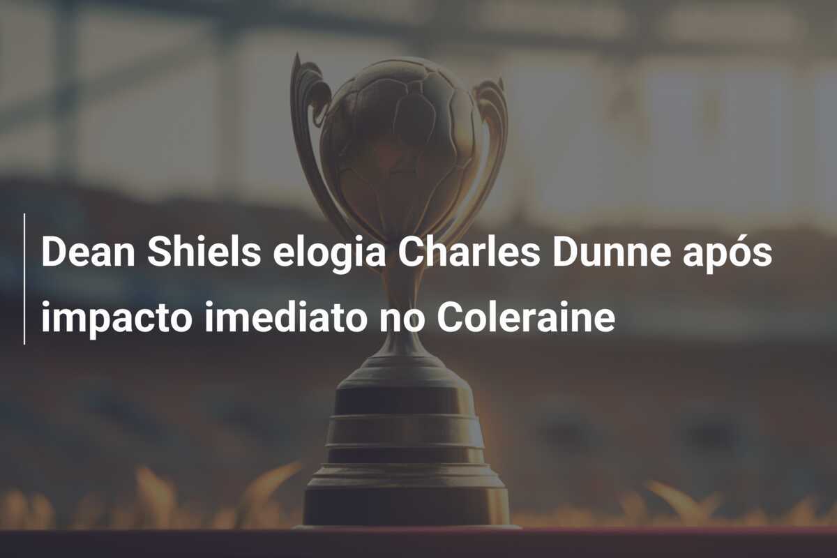 Dean Shiels elogia Charles Dunne após impacto imediato no Coleraine