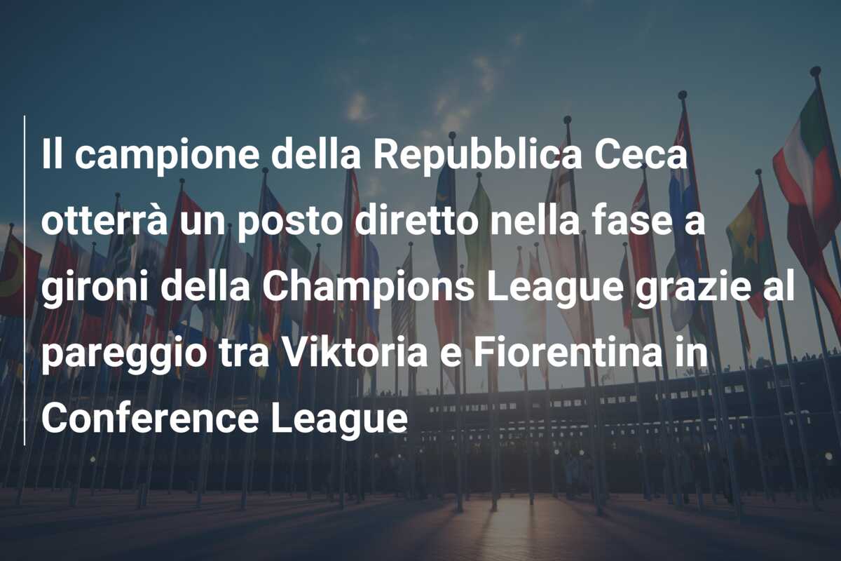 Il campione della Repubblica Ceca otterrà un posto diretto nella fase a gironi della Champions League grazie al pareggio tra Viktoria e Fiorentina in Conference League