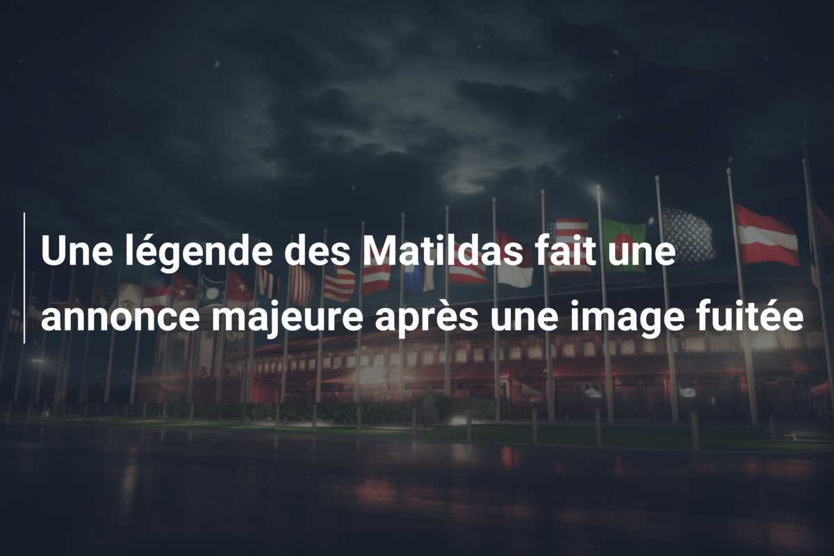 Une légende des Matildas fait une annonce majeure après une image fuitée