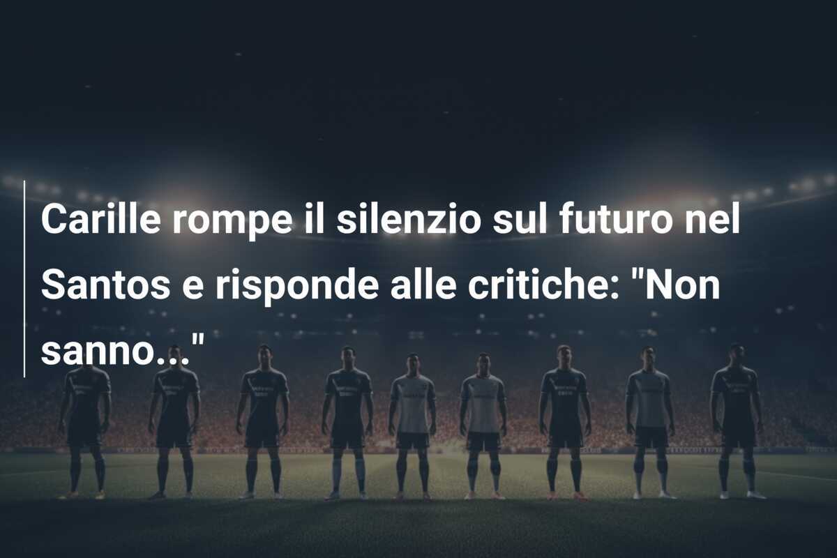 Carille rompe il silenzio sul futuro nel Santos e risponde alle critiche: "Non sanno..."