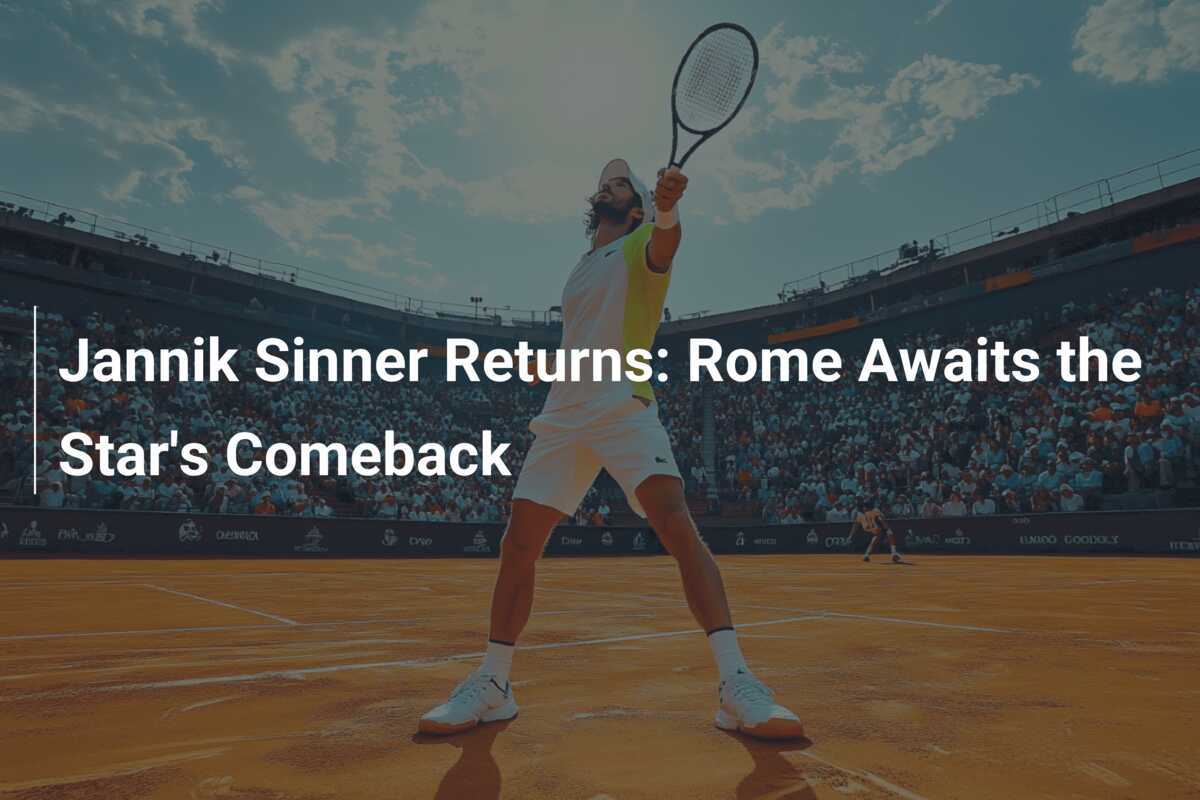 Jannik Sinner kehrt zurück: Rom erwartet das Comeback des Stars ...