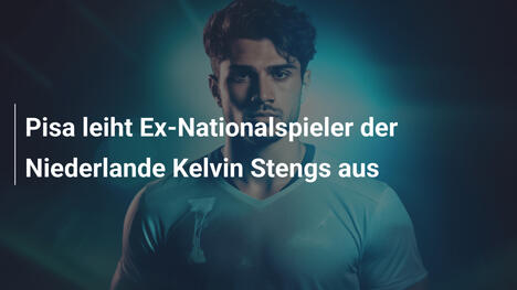 Pisa leiht Ex-Nationalspieler der Niederlande Kelvin Stengs aus