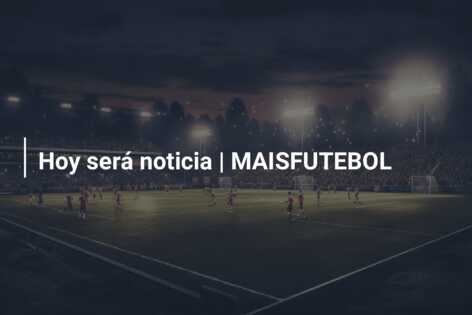 Hoy será noticia | MAISFUTEBOL