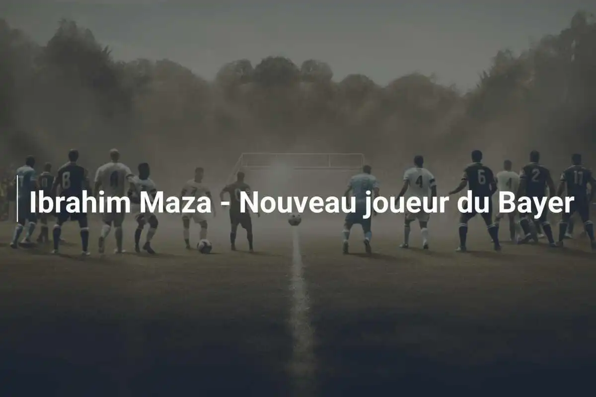 Ibrahim Maza - Nouveau joueur du Bayer