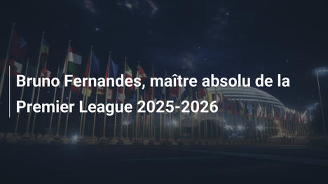 Bruno Fernandes, maître absolu de la Premier League 2025-2026