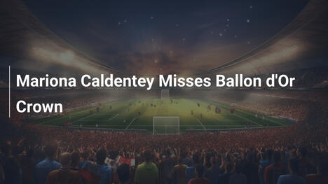 Mariona Caldentey verpasst Ballon d'Or-Krone