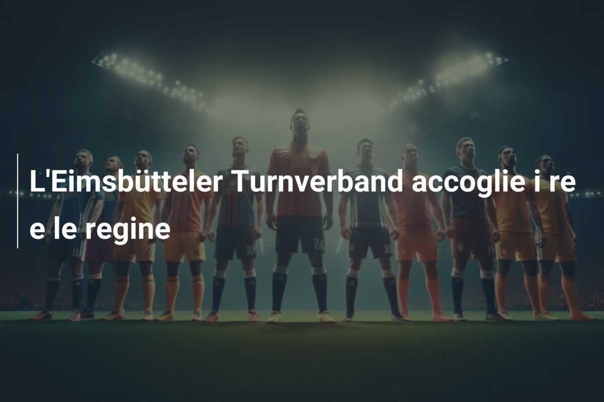 L'Eimsbütteler Turnverband accoglie i re e le regine