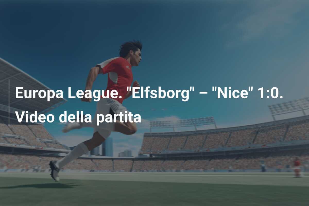Europa League. "Elfsborg" – "Nice" 1:0. Video della partita