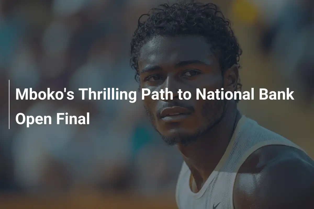 Mbokos atemberaubender Weg ins National Bank Open-Finale