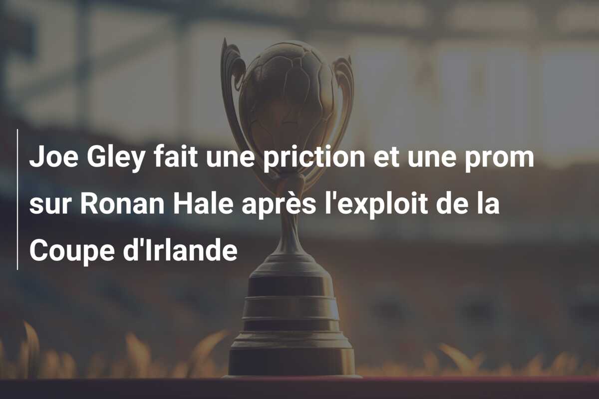 Joe Gley fait une priction et une prom sur Ronan Hale après l’exploit de la Coupe d’Irlande