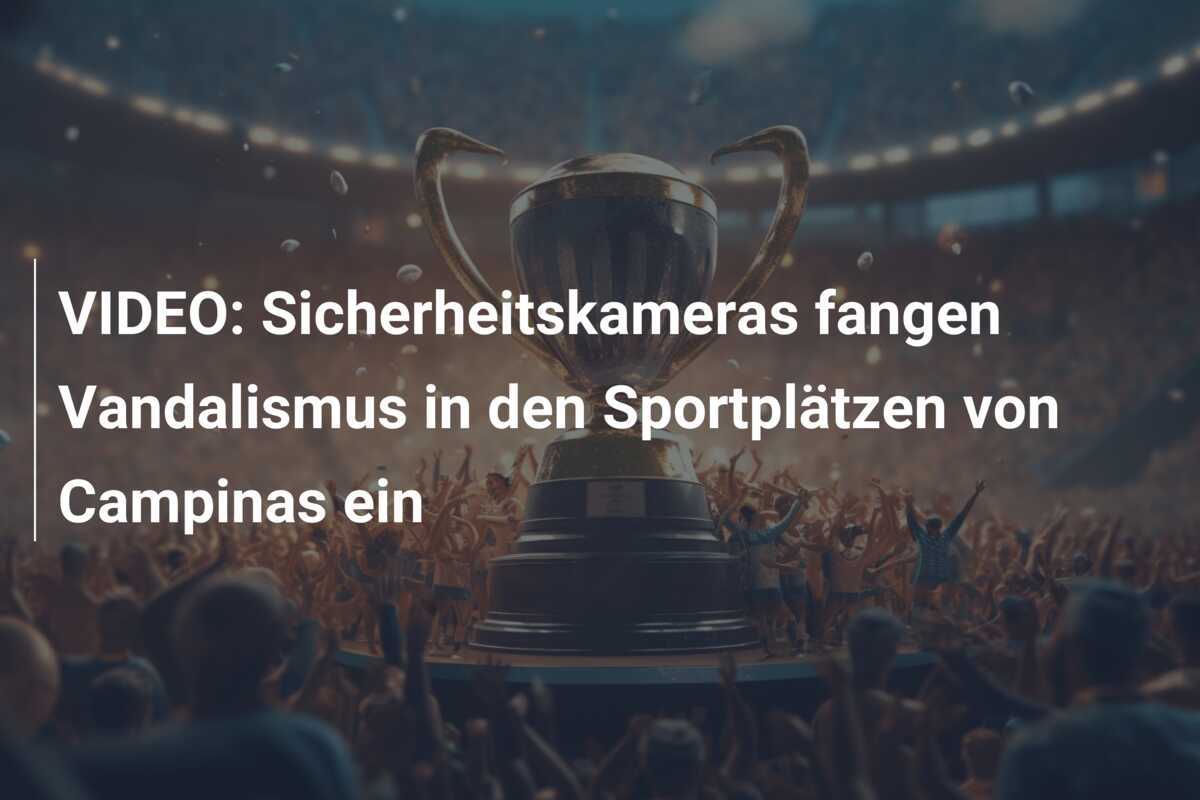VIDEO: Sicherheitskameras fangen Vandalismus in den Sportplätzen von Campinas ein