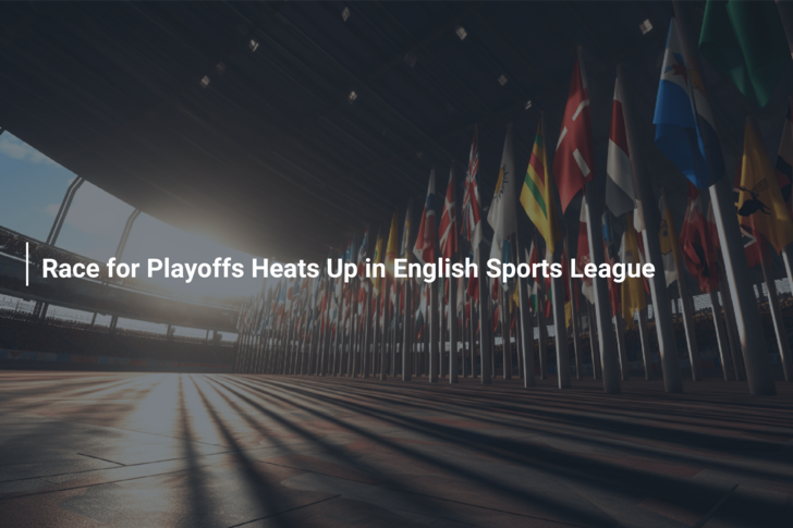 Race for Playoffs Heats Up in English Sports League