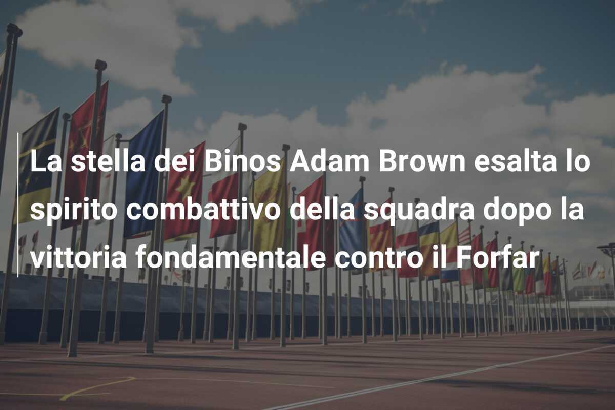 La stella dei Binos Adam Brown esalta lo spirito combattivo della squadra dopo la vittoria fondamentale contro il Forfar