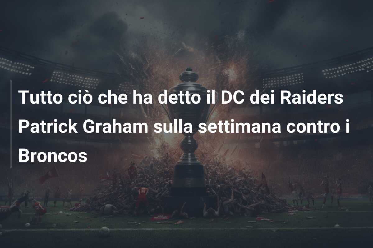 Tutto ciò che ha detto il DC dei Raiders Patrick Graham sulla settimana contro i Broncos
