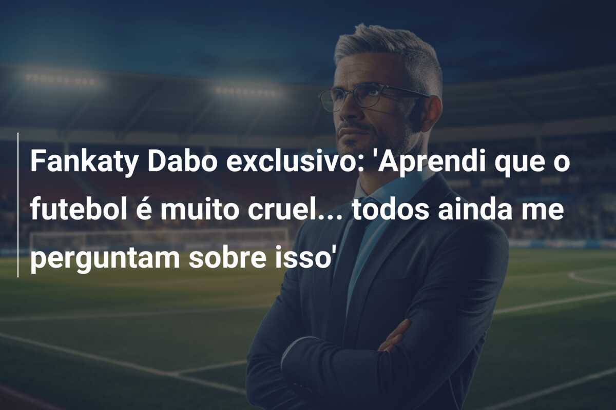 Fankaty Dabo exclusivo: 'Aprendi que o futebol é muito cruel... todos ainda me perguntam sobre isso'