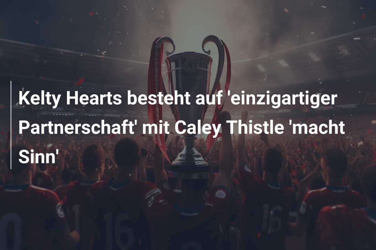 Kelty Hearts besteht auf ‘einzigartiger Partnerschaft’ mit Caley Thistle ‘macht Sinn’
