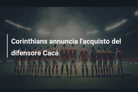 Corinthians annuncia l’acquisto del difensore Cacá