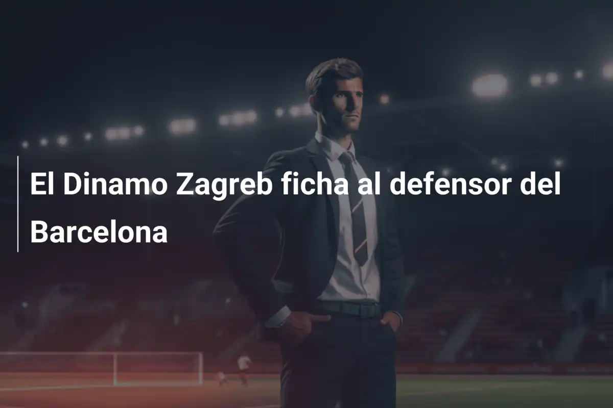 El Dinamo Zagreb ficha al defensor del Barcelona