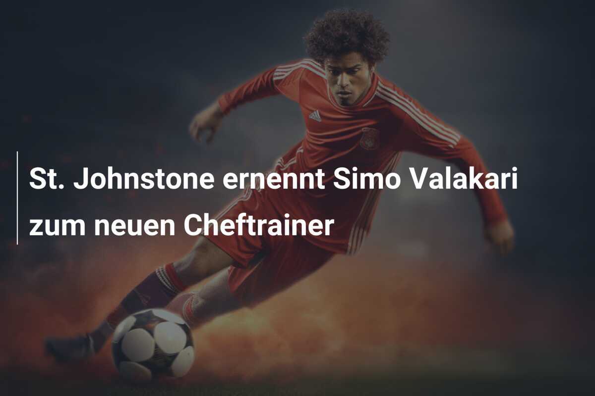 St. Johnstone ernennt Simo Valakari zum neuen Cheftrainer
