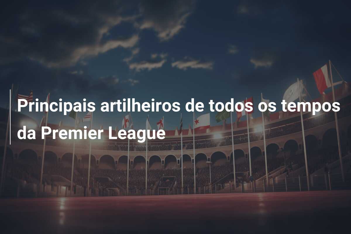 Principais artilheiros de todos os tempos da Premier League