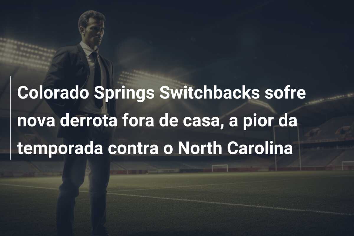 Colorado Springs Switchbacks sofre nova derrota fora de casa, a pior da temporada contra o North Carolina