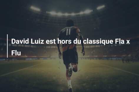 David Luiz est hors du classique Fla x Flu