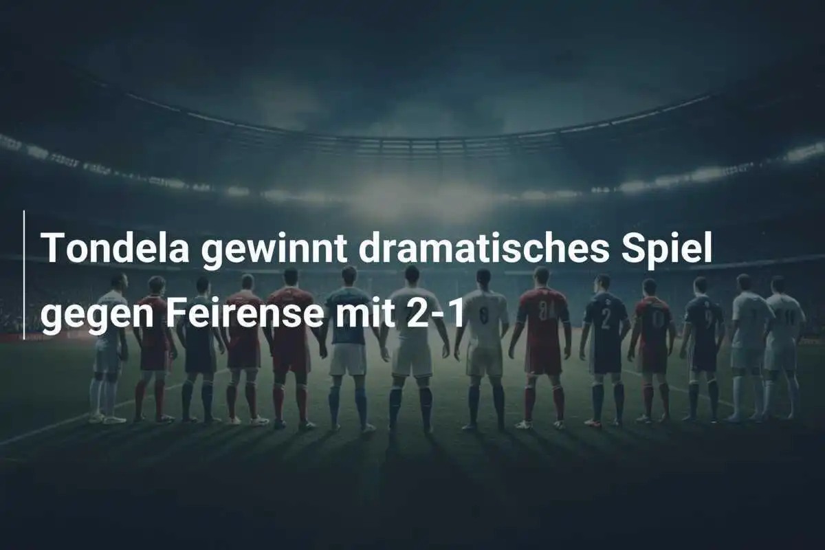 Tondela gewinnt dramatisches Spiel gegen Feirense mit 2-1
