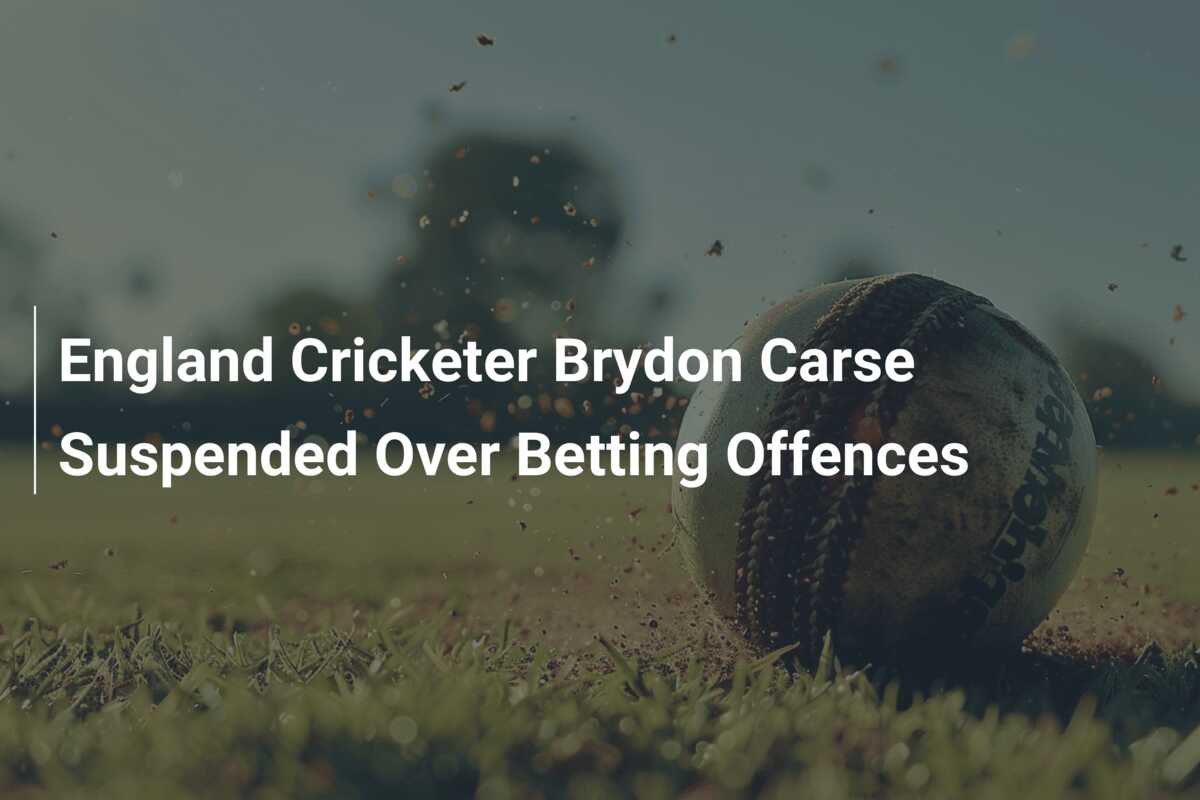 England Cricketer Brydon Carse Suspended Over Betting Offences ...