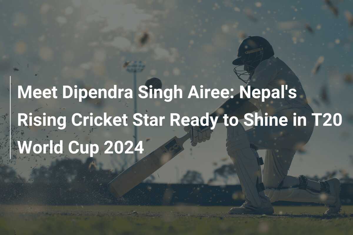 Ontmoet Dipendra Singh Airee: Opkomende Cricketster Uit Nepal Klaar Om ...