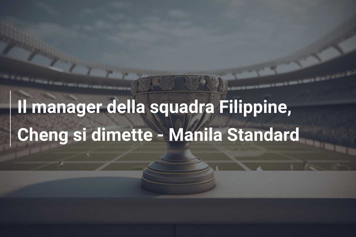 Il manager della squadra Filippine, Cheng si dimette – Manila Standard