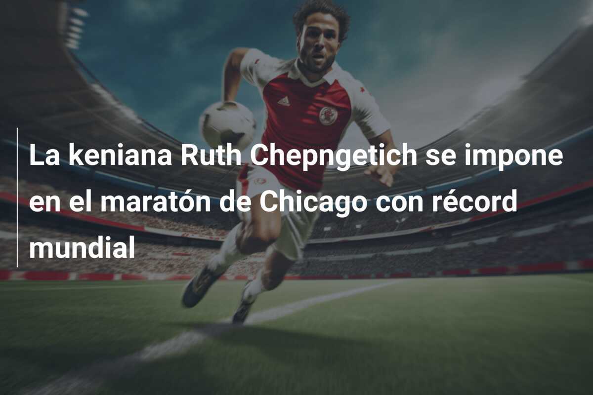 La keniana Ruth Chepngetich se impone en el maratón de Chicago con récord mundial