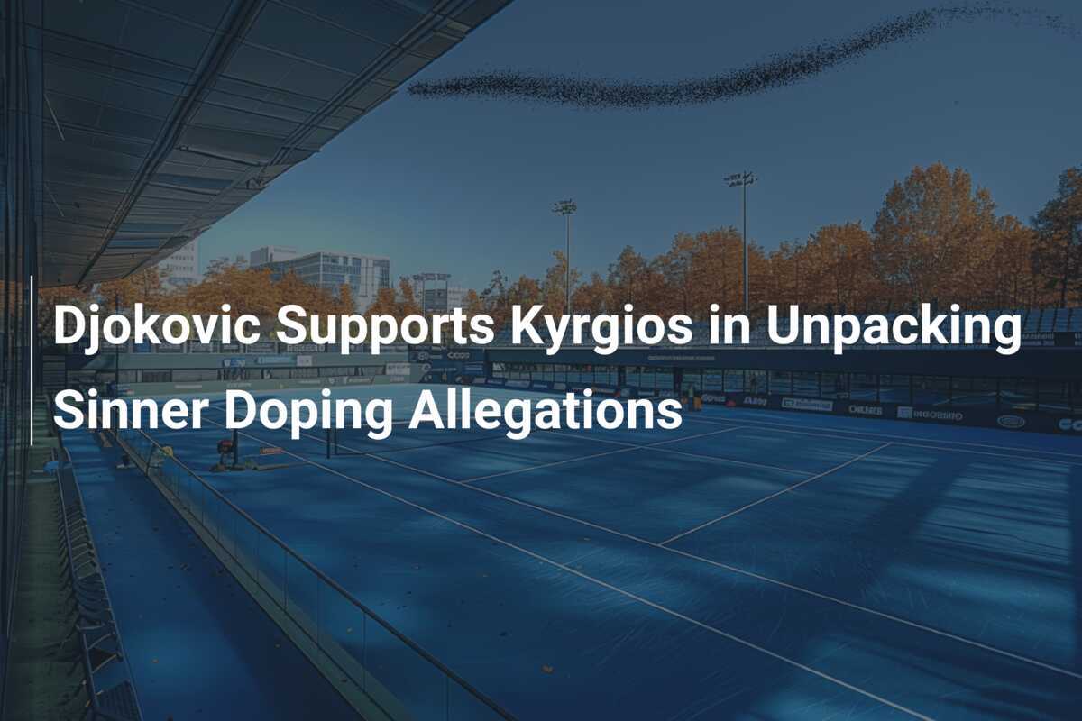 Djokovic unterstützt Kyrgios bei der Entblößung von Sinner-Dopingvorwürfen