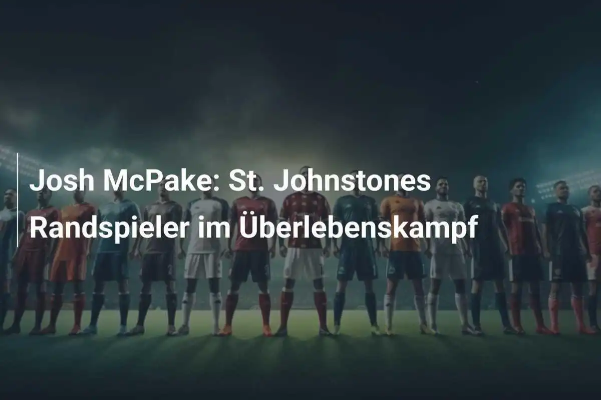 Josh McPake: St. Johnstones Randspieler im Überlebenskampf