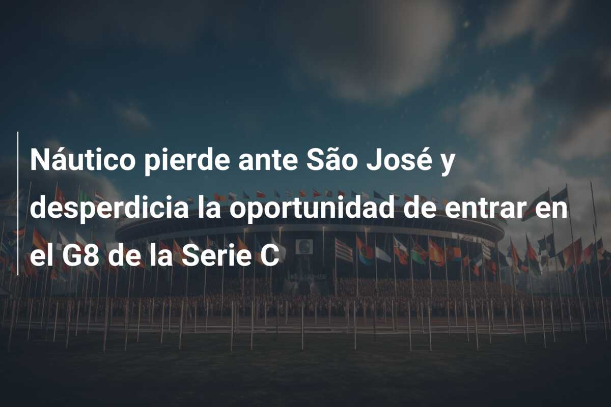 Náutico pierde ante São José y desperdicia la oportunidad de entrar en el G8 de la Serie C