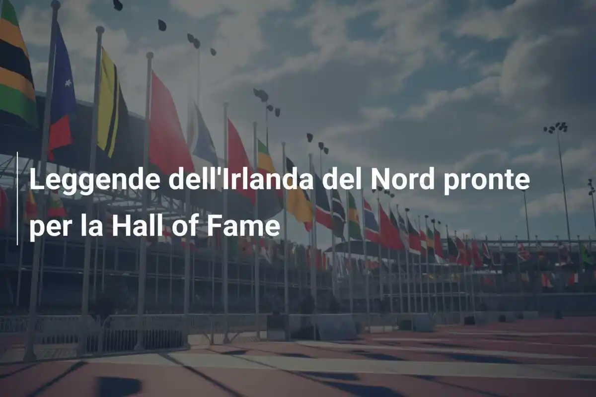Leggende dell'Irlanda del Nord pronte per la Hall of Fame