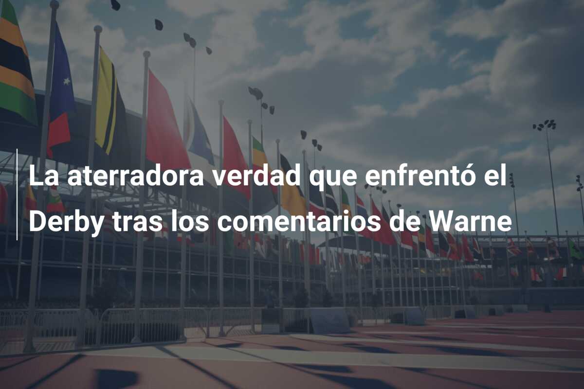 La aterradora verdad que enfrentó el Derby tras los comentarios de Warne