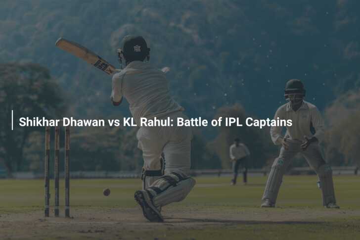 Shikhar Dhawan vs KL Rahul: Battle of IPL Captains - 777score.com