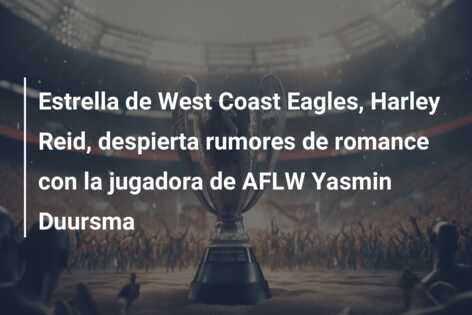 Estrella de West Coast Eagles, Harley Reid, despierta rumores de romance con la jugadora de AFLW Yasmin Duursma