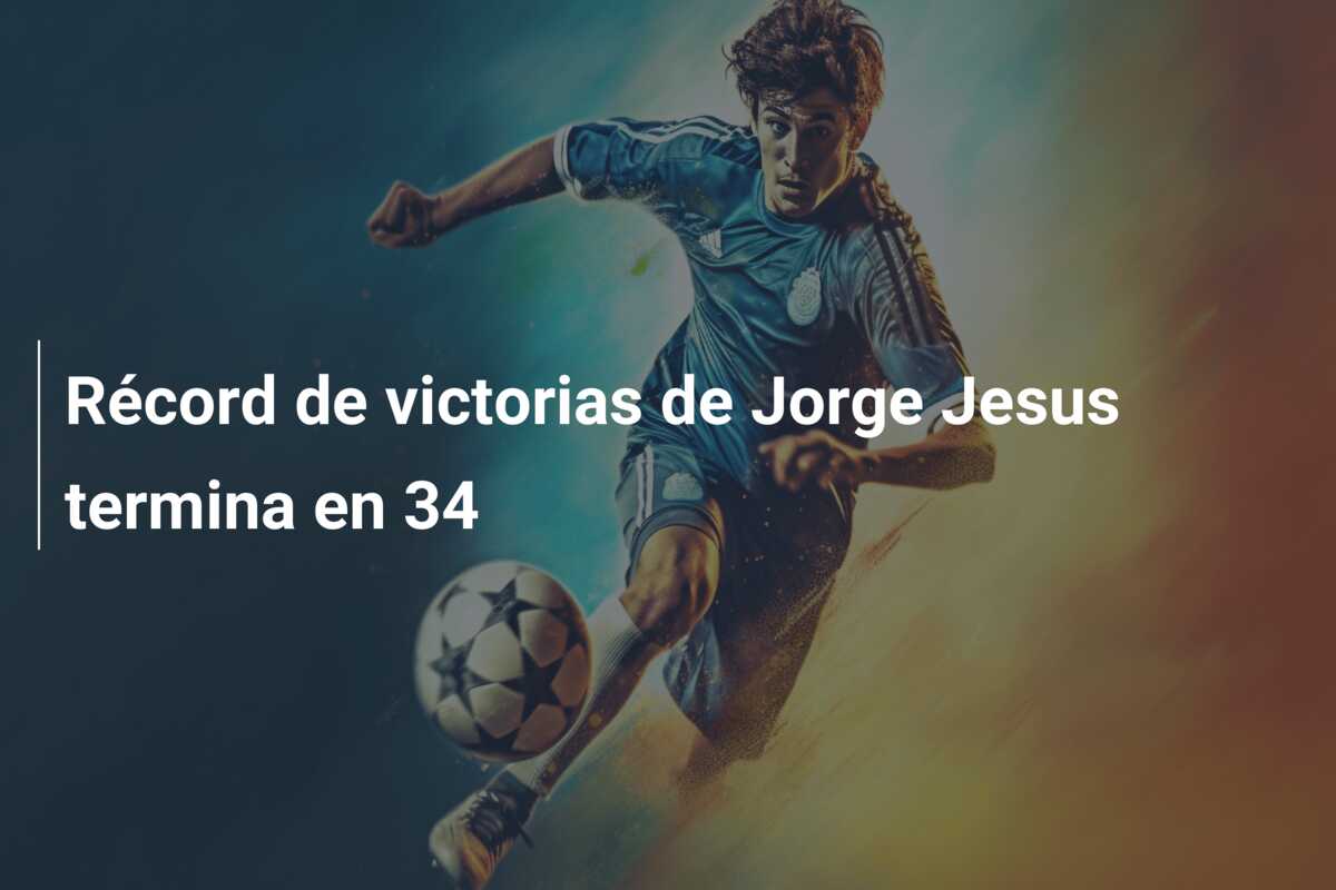Récord de victorias de Jorge Jesus termina en 34