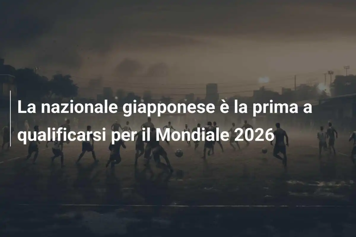 La nazionale giapponese è la prima a qualificarsi per il Mondiale 2026