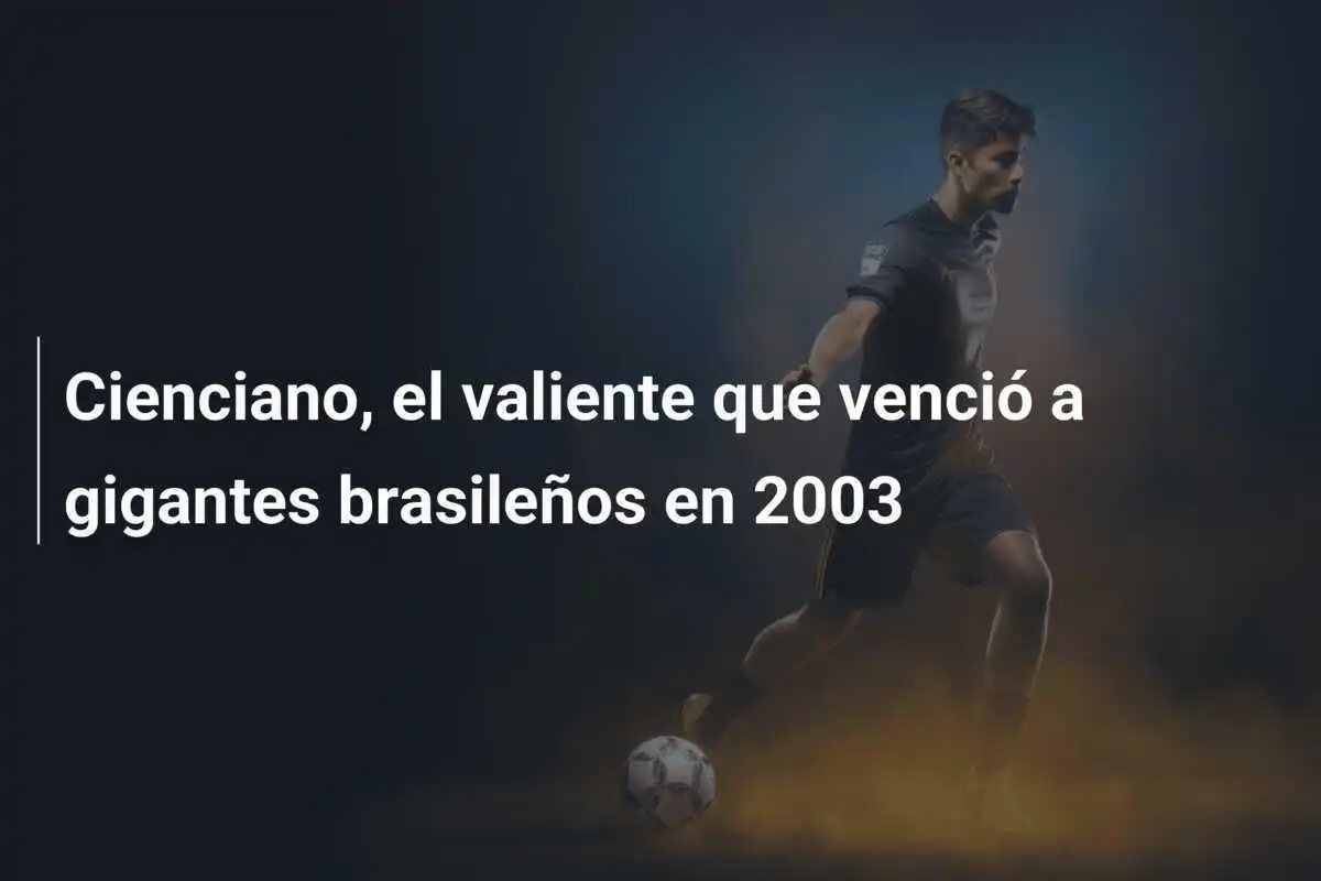 Cienciano, el valiente que venció a gigantes brasileños en 2003