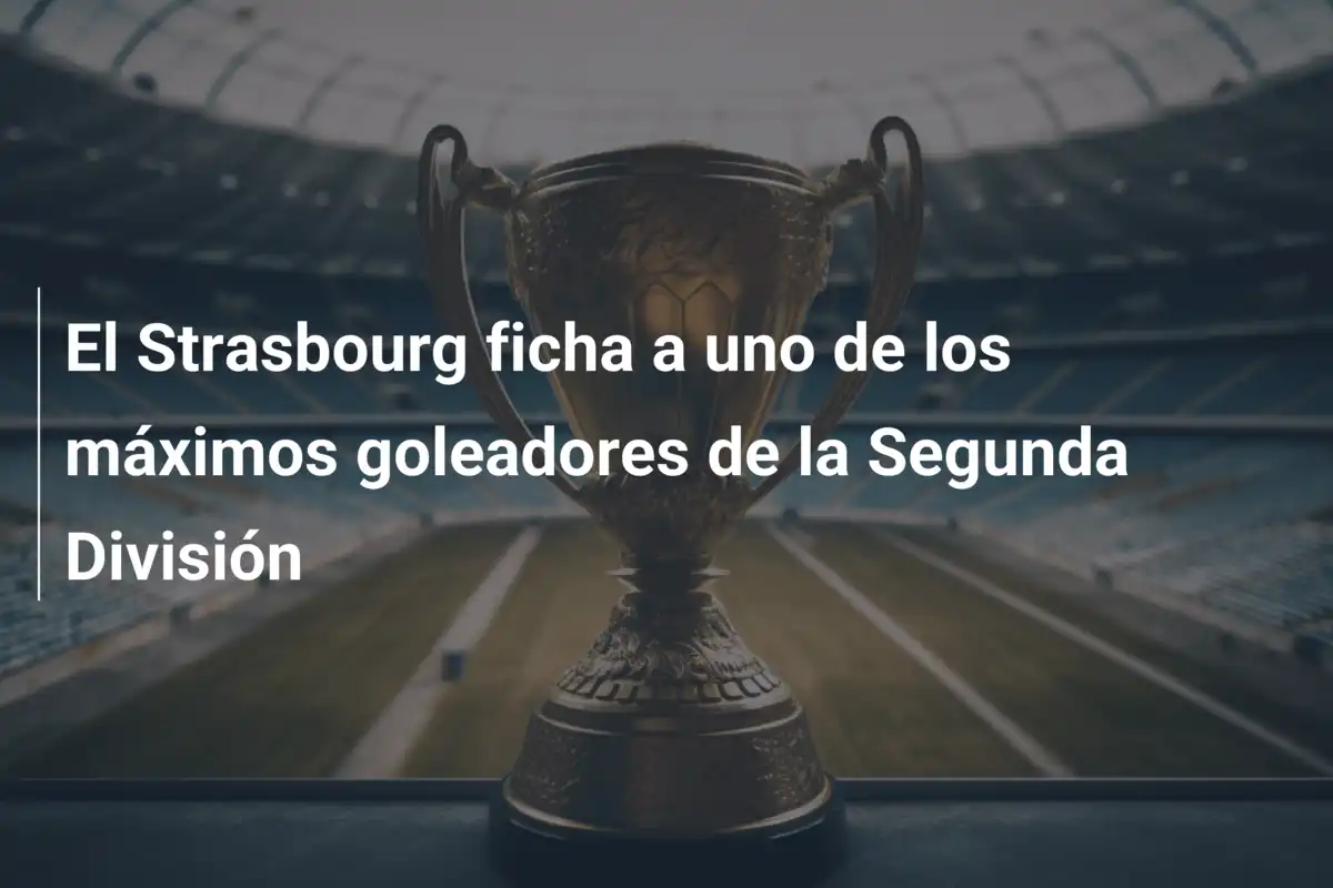 El Strasbourg ficha a uno de los máximos goleadores de la Segunda División