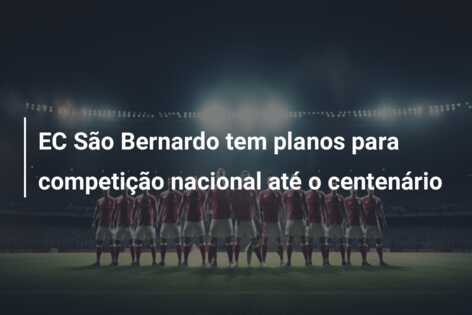 EC São Bernardo tem planos para competição nacional até o centenário