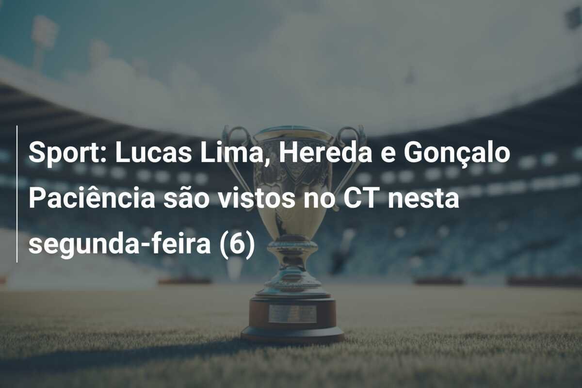 Sport: Lucas Lima, Hereda e Gonçalo Paciência são vistos no CT nesta segunda-feira (6)
