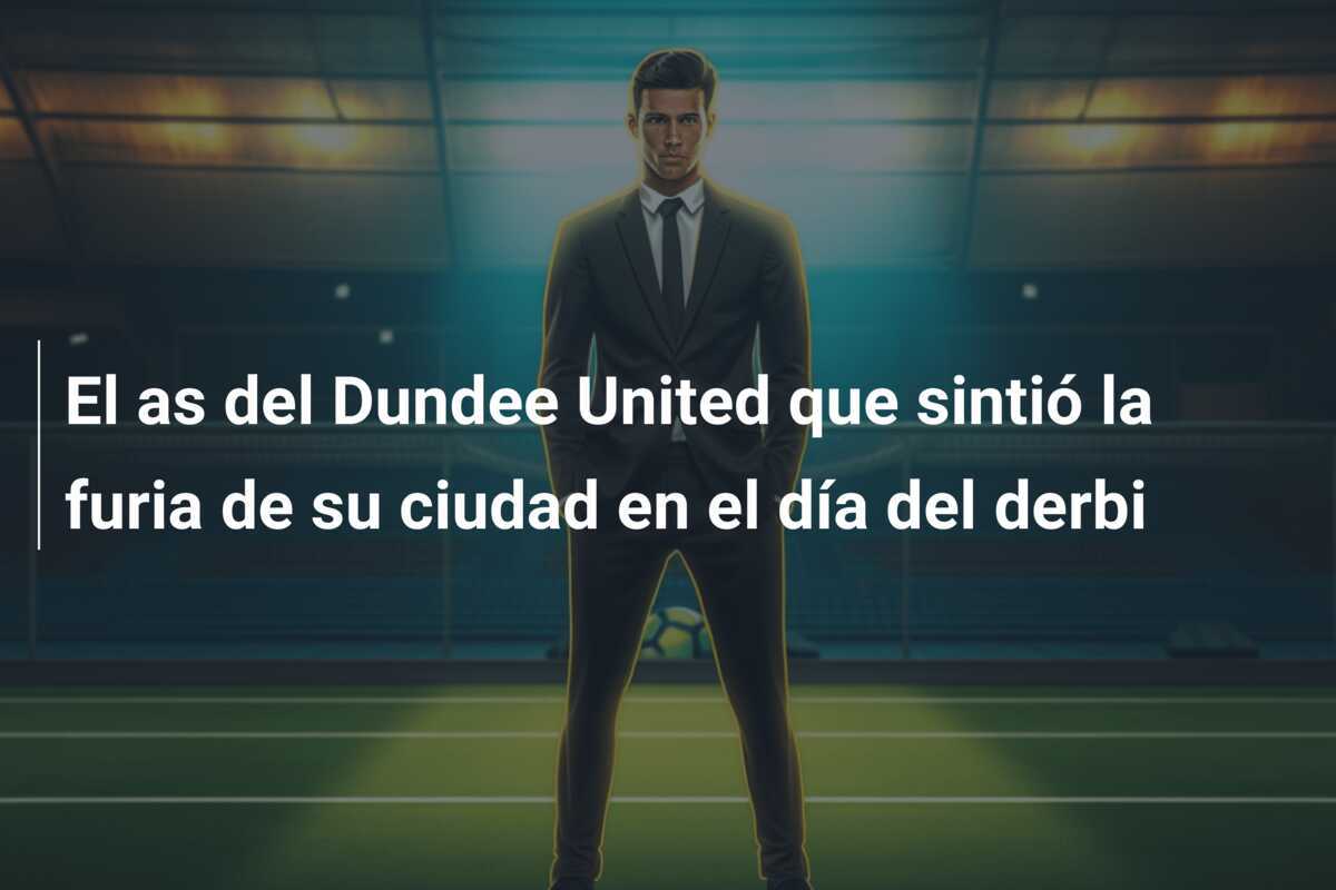 El as del Dundee United que sintió la furia de su ciudad en el día del derbi