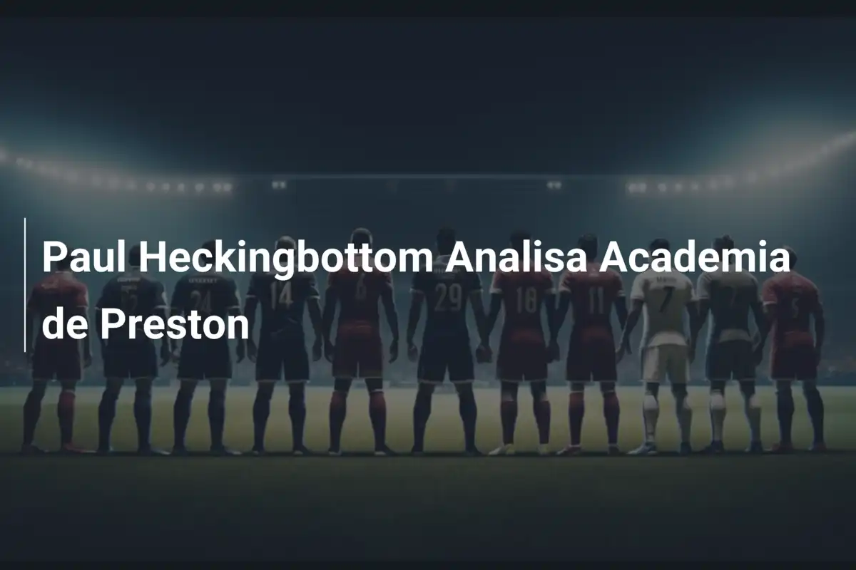 Paul Heckingbottom Analisa Academia de Preston
